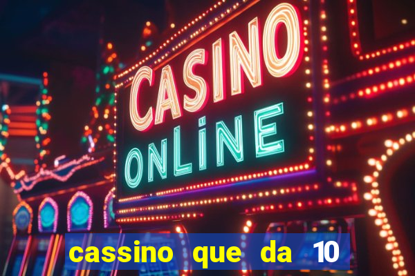 cassino que da 10 reais no cadastro